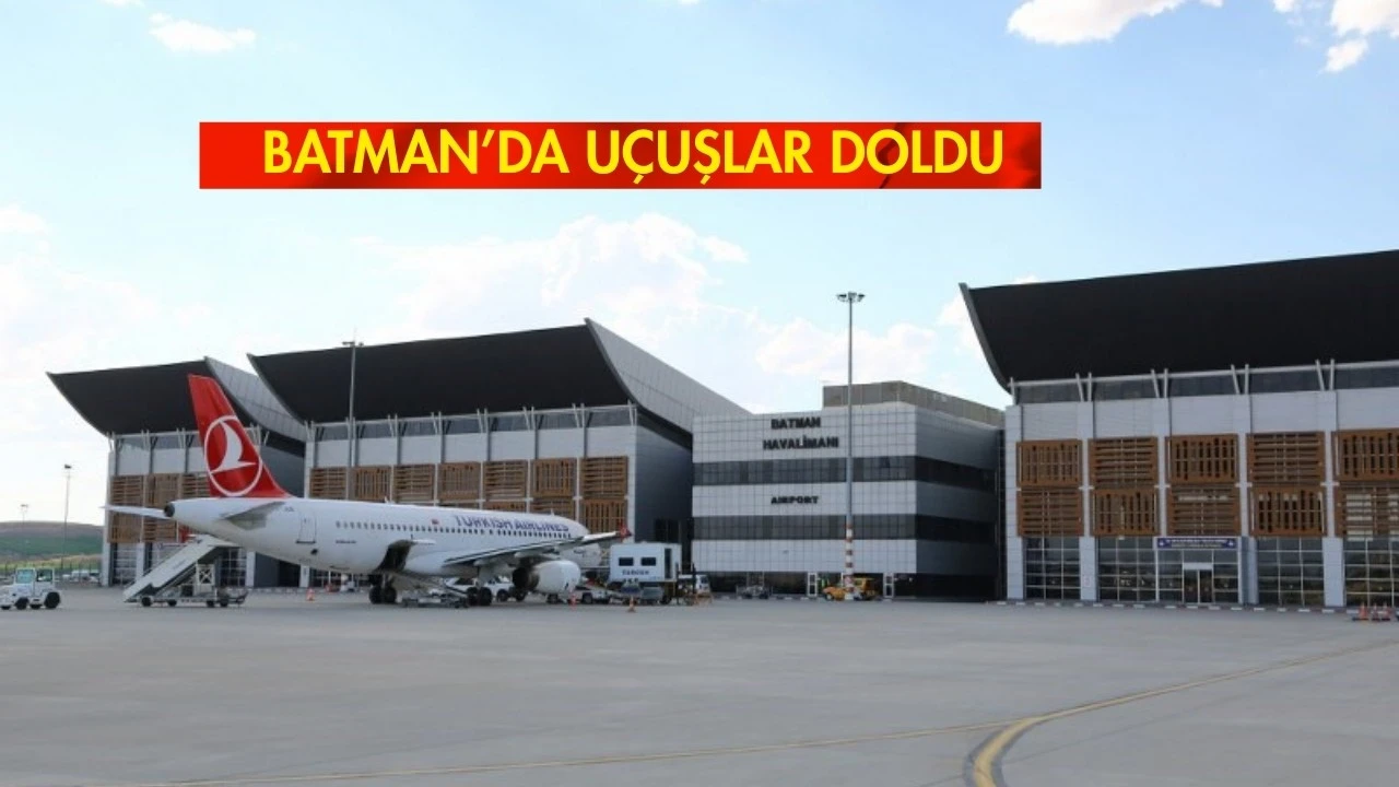 BATMAN’DA UÇUŞLAR TIKLIM TIKLIM