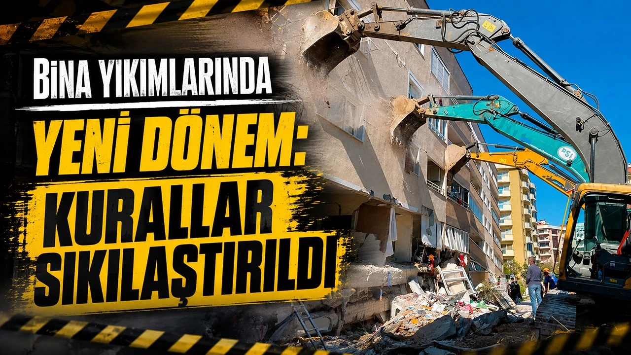 BİNA YIKIMLARINDA YENİ D&Ouml;NEM: KURALLAR SIKILAŞTIRILDI