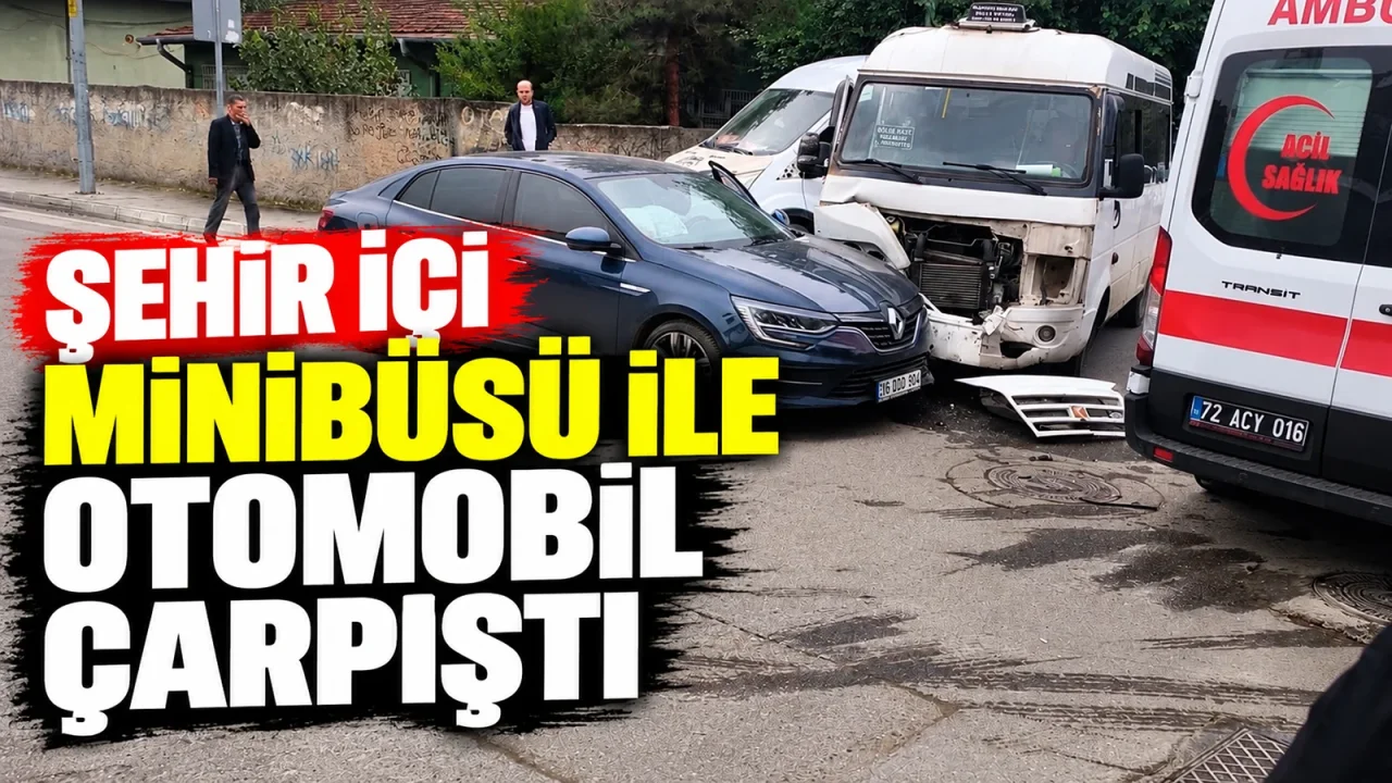 Şehir içi minibüsü ile otomobil çarpıştı      