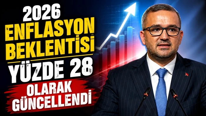 2026 ENFLASYON BEKLENTİSİ Y&Uuml;ZDE 28 OLARA G&Uuml;NCELLENDİ