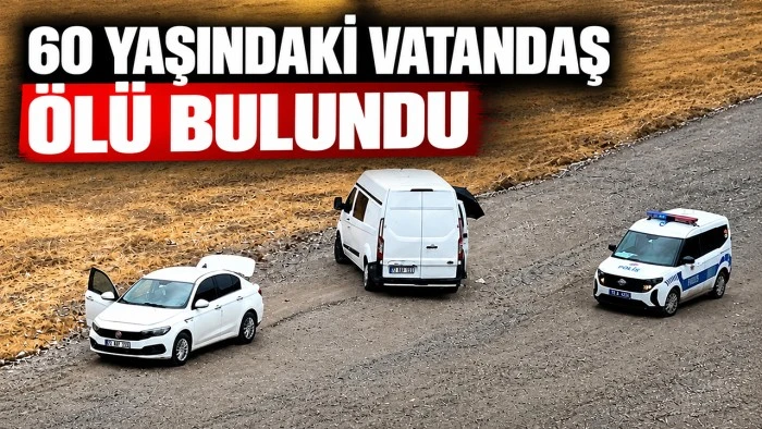 60 Yaşındaki vatandaş &ouml;l&uuml; bulundu