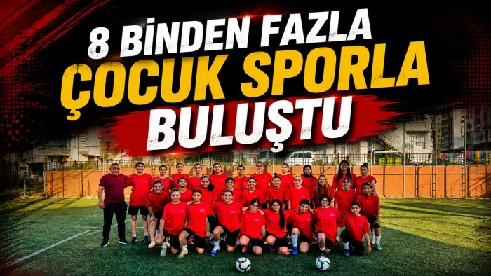 8 BİNDEN FAZLA &Ccedil;OCUK SPORLA BULUŞTU