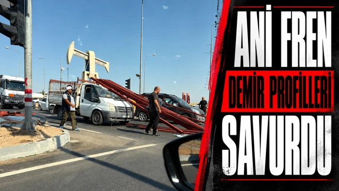 ANİ FREN DEMİR PROFİLLERİ SAVURDU
