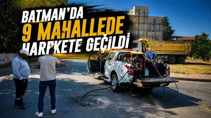 BATMAN&rsquo;DA 9 MAHALLEDE HAREKETE GE&Ccedil;İLDİ