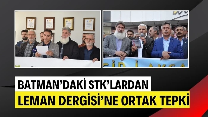 BATMAN’DAKİ STK’LARDAN LEMAN DERGİSİ’NE ORTAK TEPKİ