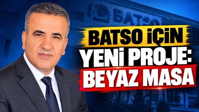 BATSO İ&Ccedil;İN YENİ PROJE: BEYAZ MASA