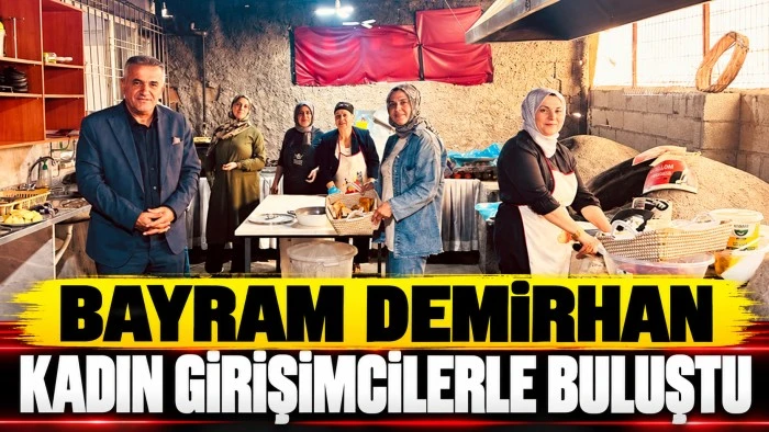 Bayram Demirhan Kadın Girişimcilerle Buluştu