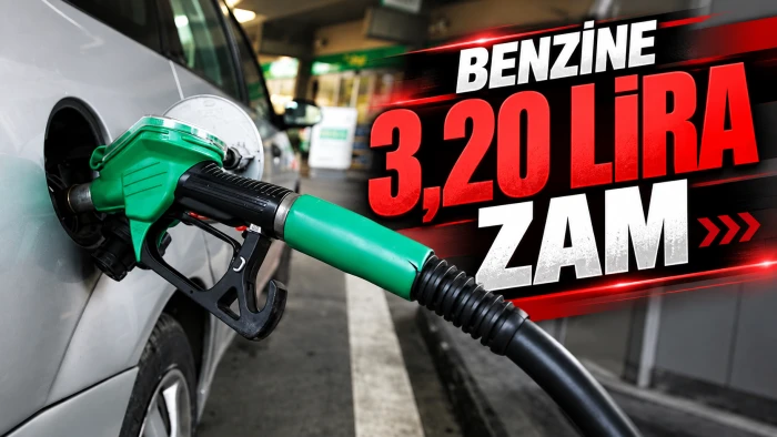 BENZİNE 3,20 LİRA ZAM