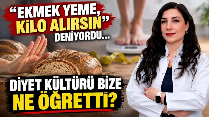 Ekmek yeme, kilo alırsın&rdquo; deniyordu