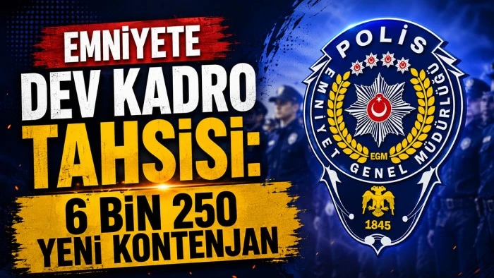 EMNİYETE DEV KADRO TAHSİSİ: 6 BİN 250 YENİ KONTENJAN