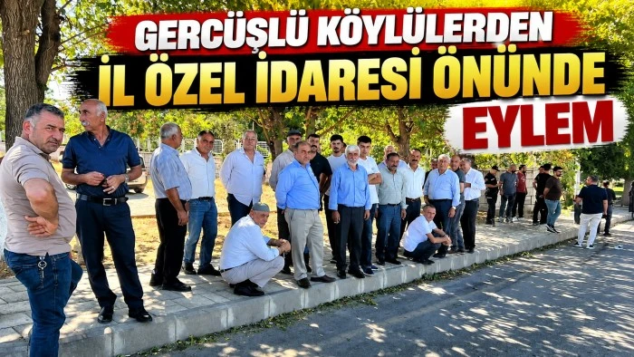 GERC&Uuml;ŞL&Uuml; K&Ouml;YL&Uuml;LERDEN İL &Ouml;ZEL İDARESİ &Ouml;N&Uuml;NDE EYLEM