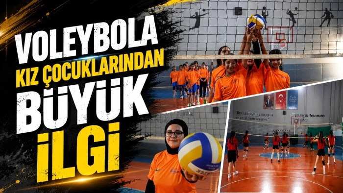 VOLEYBOLA KIZ &Ccedil;OCUKLARINDAN B&Uuml;Y&Uuml;K İLGİ