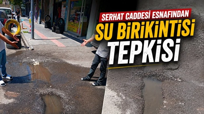 SERHAT CADDESİ ESNAFINDAN SU BİRİKİNTİSİ TEPKİSİ