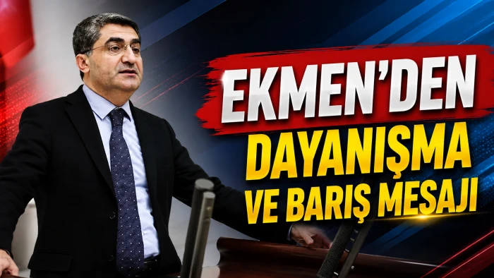 EKMEN&rsquo;DEN DAYANIŞMA VE BARIŞ MESAJI