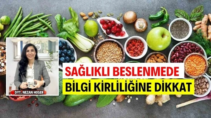 HOŞER:SAĞLIKLI BESLENMEDE BİLGİ KİRLİLİĞİNE DİKKAT