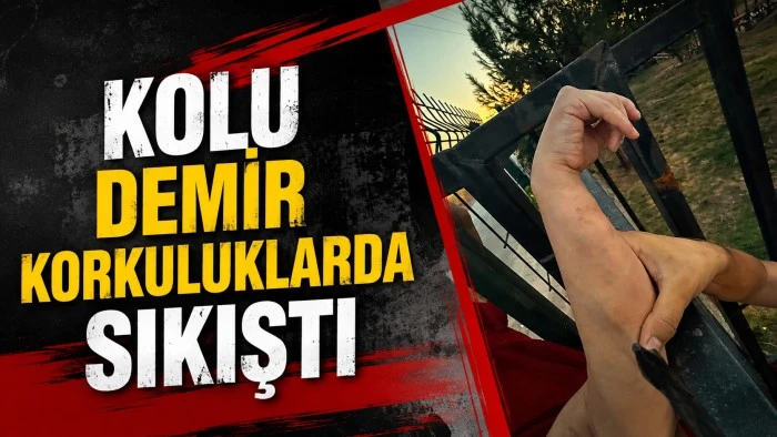 KOLU DEMİR KORKULUKLARDA SIKIŞTI