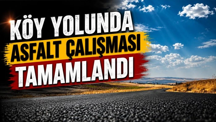 K&Ouml;Y YOLUNDA ASFALT &Ccedil;ALIŞMASI TAMAMLANDI