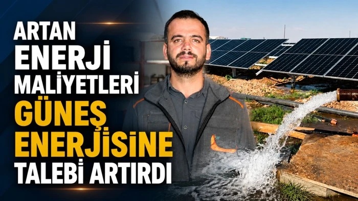 ARTAN ENERJİ MALİYETLERİ G&Uuml;NEŞ ENERJİSİNE TALEBİ ARTIRDI