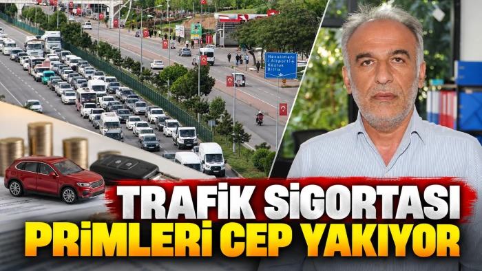 TRAFİK SİGORTASI PRİMLERİ CEP YAKIYOR