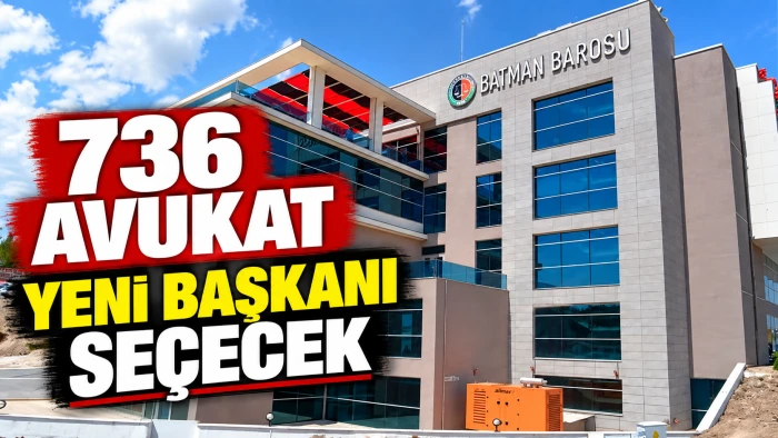 736 AVUKAT YENİ BAŞKANI SE&Ccedil;ECEK