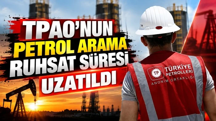 TPAO'NUN PETROL ARAMA RUHSAT S&Uuml;RESİ UZATILDI