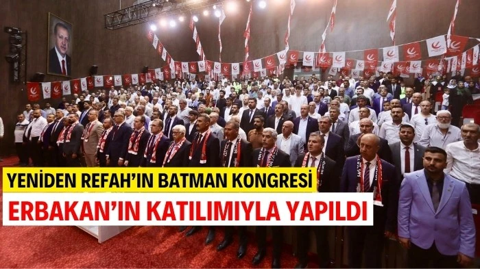 FATİH ERBAKAN, YRP BATMAN KONGRESİNE KATILDI