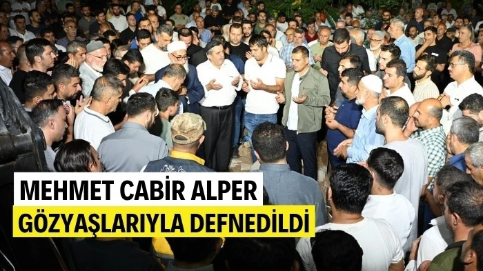 MEHMET CABİR ALPER GÖZYAŞLARIYLA DEFNEDİLDİ