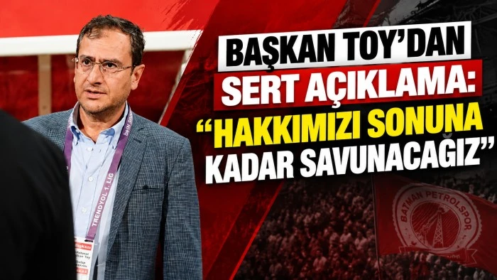 BAŞKAN TOY'DAN SERT A&Ccedil;IKLAMA: