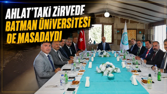 AHLAT&rsquo;TAKİ&nbsp; ZİRVEDE BATMAN &Uuml;NİVERSİTESİ DE MASADAYDI