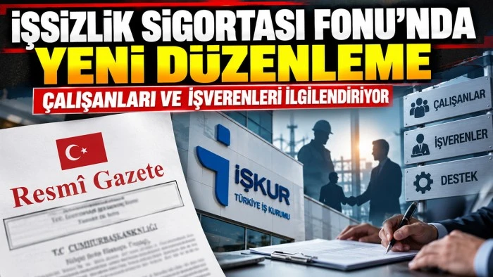 İŞSİZLİK SİGORTASI FONU'NDA YENİ D&Uuml;ZENLEME