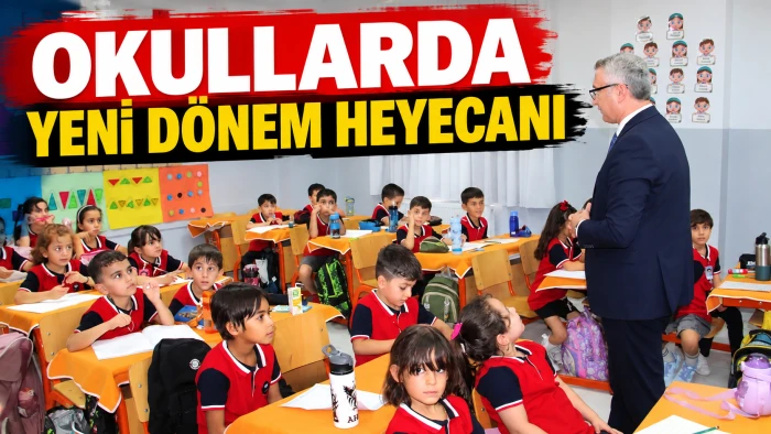 OKULLARDA YENİ D&Ouml;NEM HEYECANI
