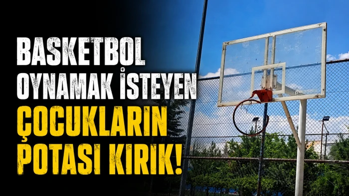 BASKETBOL OYNAMAK İSTEYEN &Ccedil;OCUKLARIN POTASI KIRIK!