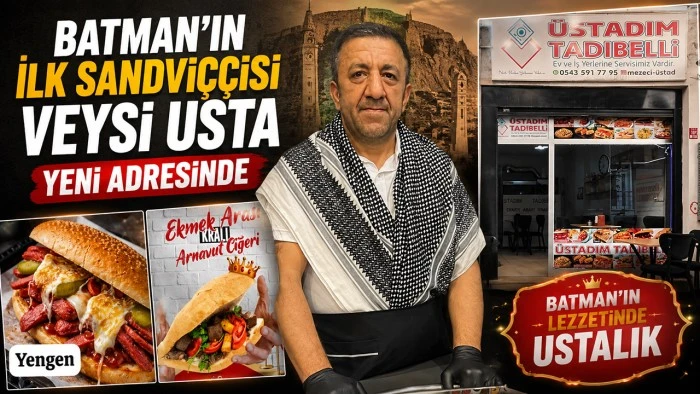 BATMAN'IN İLK SANDVİÇÇİSİ VEYSİ USTA YENİ ADRESİNDE