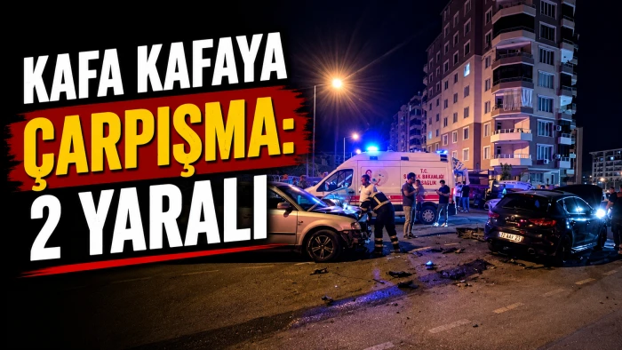 KAFA KAFAYA &Ccedil;ARPIŞMA: 2 YARALI