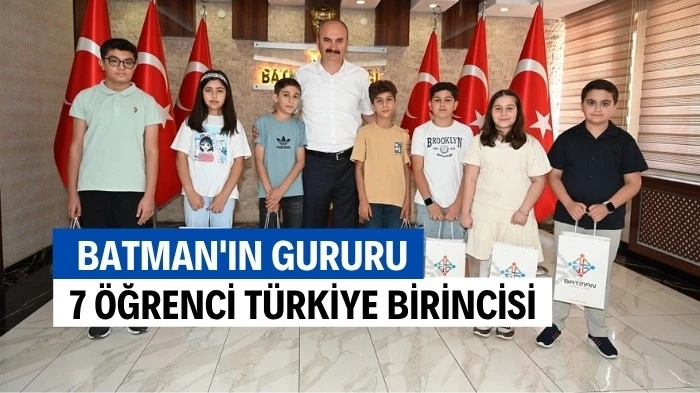 BATMAN'IN GURURU: 7 ÖĞRENCİ TÜRKİYE BİRİNCİSİ