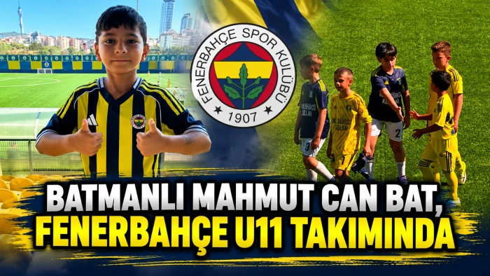 BATMANLI MAHMUT CAN BAT, FENERBAH&Ccedil;E U11 TAKIMINDA