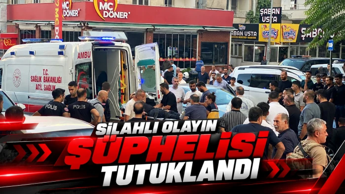 SİLAHLI OLAYIN Ş&Uuml;PHELİSİ TUTUKLANDI