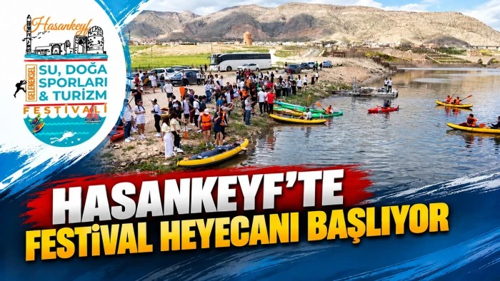 HASANKEYF’TE FESTİVAL HEYECANI BAŞLIYOR