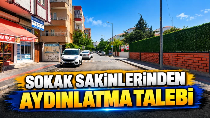 SOKAK SAKİNLERİNDEN AYDINLATMA TALEBİ
