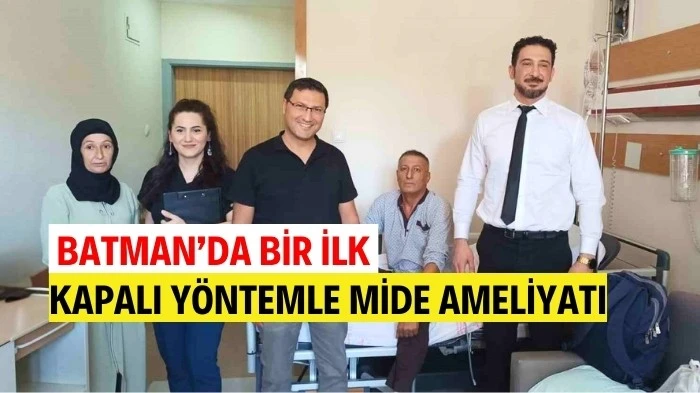BATMAN’DA BİR İLK: KAPALI YÖNTEMLE MİDE AMELİYATI