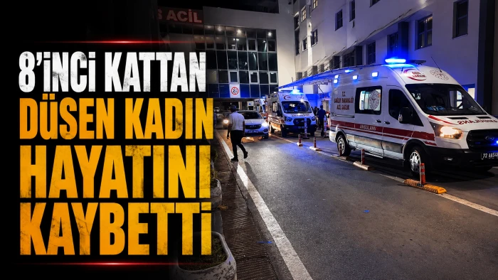 8&rsquo;İNCİ KATTAN D&Uuml;ŞEN KADIN HAYATINI KAYBETTİ