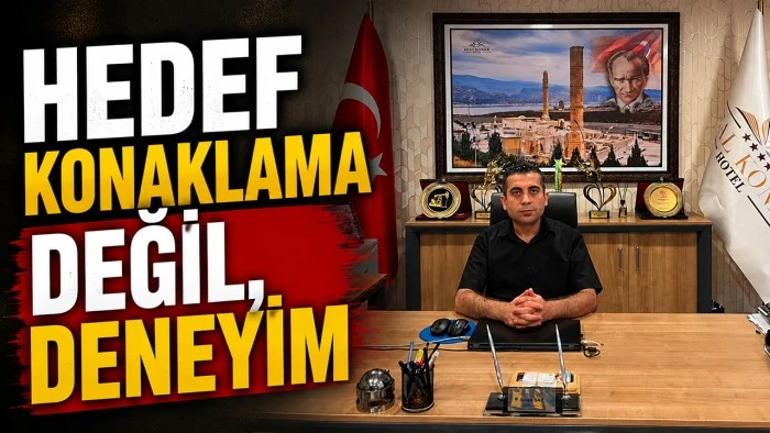 HEDEF KONAKLAMA DEĞİL, DENEYİM