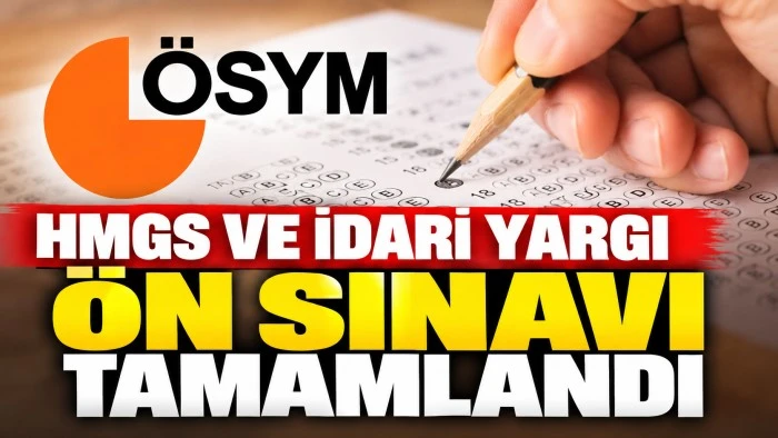 HMGS ve İdari Yargı &Ouml;n Sınavı tamamlandı
