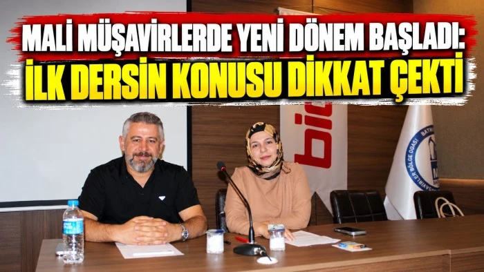 Mali müşavirlerde yeni dönem başladı: İlk dersin konusu dikkat çekti