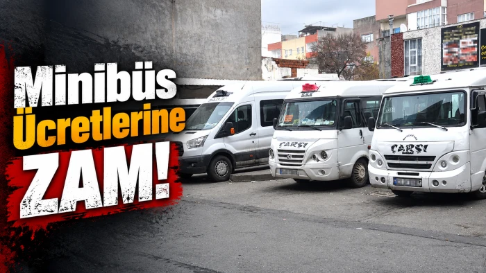 MİNİB&Uuml;S &Uuml;CRETLERİNE ZAM!