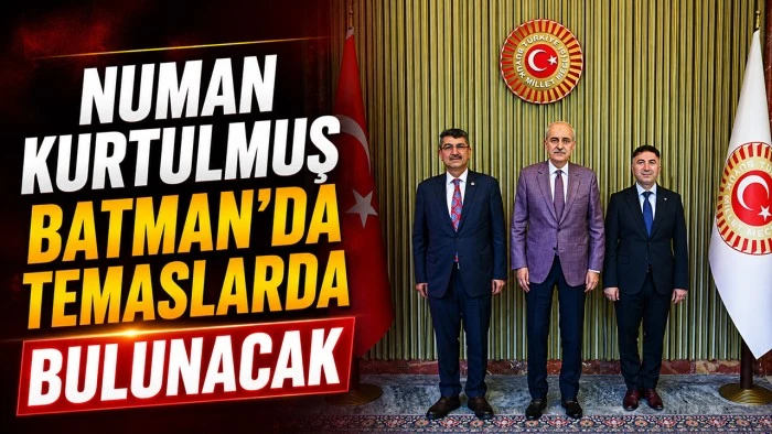 NUMAN KURTULMUŞ BATMAN'DA TEMASLARDA BULUNACAK