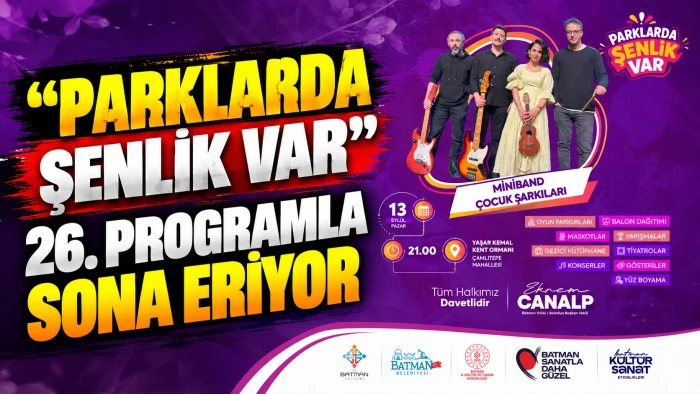 &ldquo;PARKLARDA ŞENLİK VAR&rdquo; 26. PROGRAMLA SONA ERİYOR