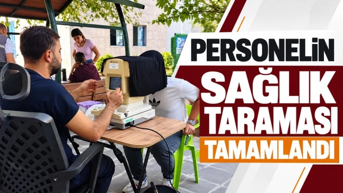 Personelin Sağlık Taraması Tamamlandı