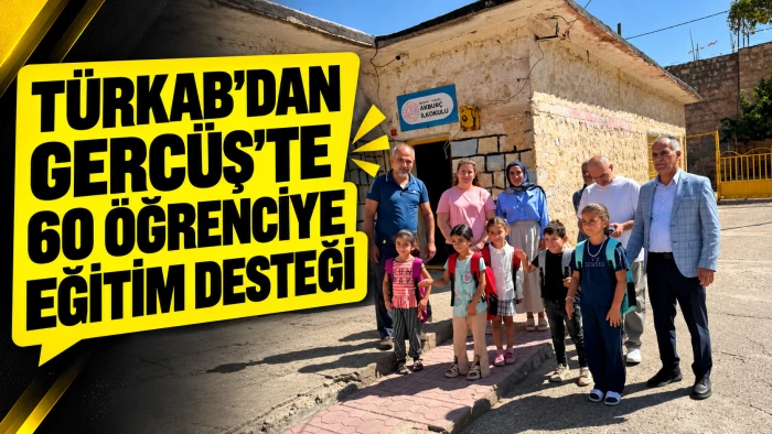 T&Uuml;RKAB&rsquo;DAN GERC&Uuml;Ş&rsquo;TE 60 &Ouml;ĞRENCİYE EĞİTİM DESTEĞİ