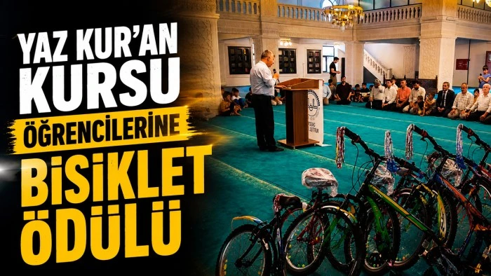 YAZ KUR'AN KURSU &Ouml;ĞRENCİLERİNE BİSİKLET &Ouml;D&Uuml;L&Uuml;